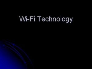 WiFi Technology Agenda Introduction WiFi Technologies WiFi Architecture