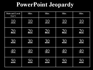 Power Point Jeopardy State and Local Govt Misc