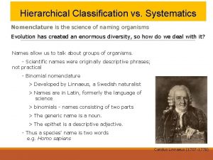 Hierarchical Classification vs Systematics Nomenclature is the science