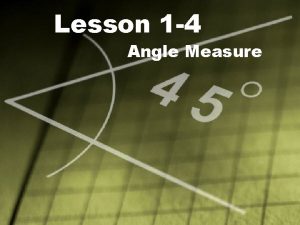 Lesson 1 4 Angle Measure Ohio Content Standards