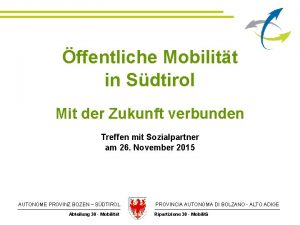 ffentliche Mobilitt in Sdtirol Mit der Zukunft verbunden