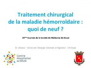 Traitement chirurgical de la maladie hmorrodaire quoi de