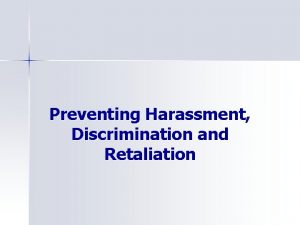 Preventing Harassment Discrimination and Retaliation Guide for Supervisors