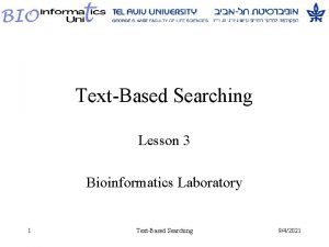TextBased Searching Lesson 3 Bioinformatics Laboratory 1 TextBased