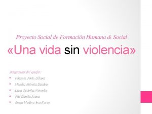 Proyecto Social de Formacin Humana Social Una vida