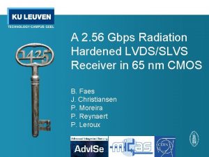 A 2 56 Gbps Radiation Hardened LVDSSLVS Receiver