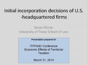 Initial incorporation decisions of U S headquartered firms