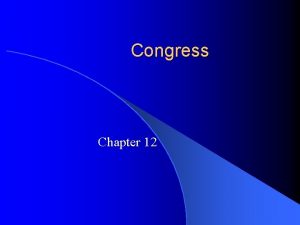 Congress Chapter 12 The Representatives and Senators l