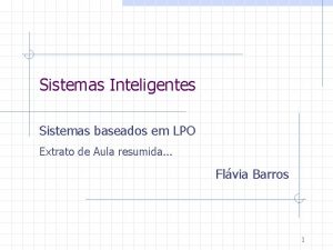 Sistemas Inteligentes Sistemas baseados em LPO Extrato de