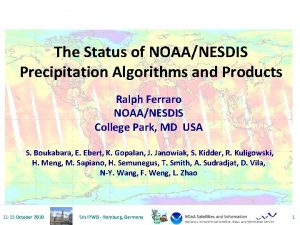 The Status of NOAANESDIS Precipitation Algorithms and Products
