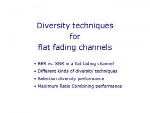 Diversity techniques for flat fading channels BER vs