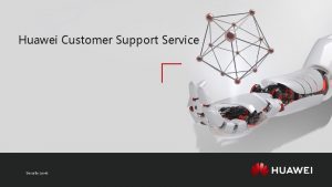 Huawei Customer Support Service Security Level How to