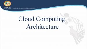 Cloud Computing Architecture As we know cloud computing