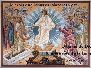 Je crois que Jsus de Nazareth est le