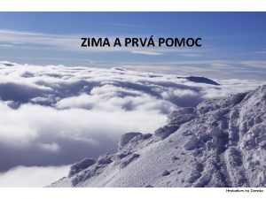 ZIMA A PRV POMOC Hrebeom na Deree NEBEZPEENSTVO