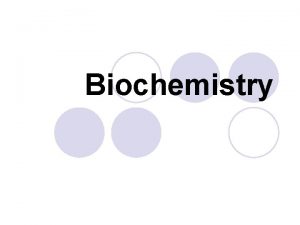 Biochemistry Cells Contain Organic Molecules l Most Common