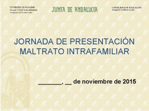 CONSEJERIA DE EDUCACIN Delegacin Territorial en Jan JORNADA