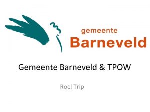 Gemeente Barneveld TPOW Roel Trip Barneveld Gemeente met