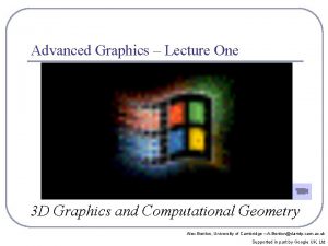 Advanced Graphics Lecture One 3 D Graphics and