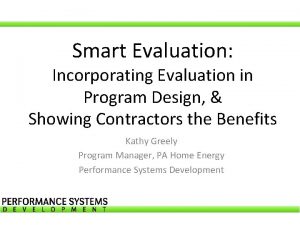 Smart Evaluation Incorporating Evaluation in Program Design Showing