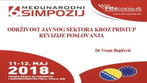 ODRIVOST JAVNOG SEKTORA KROZ PRISTUP REVIZIJE POSLOVANJA Dr