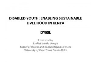 DISABLED YOUTH ENABLING SUSTAINABLE LIVELIHOOD IN KENYA DYESL