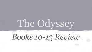 The Odyssey Books 10 13 Review What flower
