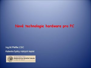 Nov technologie hardware pro PC Ing M Pfeffer