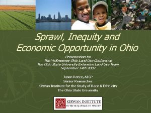 Sprawl Inequity and Economic Opportunity in Ohio Presentation