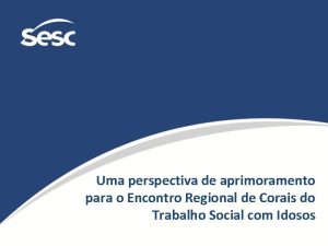 Uma perspectiva de aprimoramento para o Encontro Regional