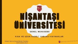 NANTAI NVERSTES GENEL MUHASEBE KISA VE UZUN VADEL