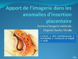 Apport de limagerie dans les anomalies dinsertion placentaire