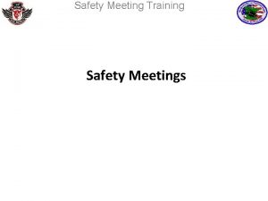 Safety Meeting Training Safety Meetings 2232015 1 Safety