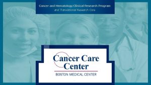 Cancer and Hematology Clinical Research Program and Translational