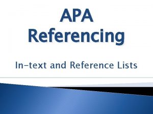 APA Referencing Intext and Reference Lists What is