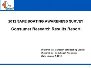 2012 SAFE BOATING AWARENESS SURVEY Consumer Research Results