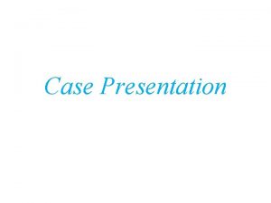 Case Presentation Resident in Internal Medicine Department Faculty