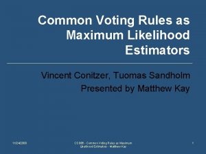 Common Voting Rules as Maximum Likelihood Estimators Vincent