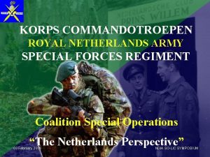 KORPS COMMANDOTROEPEN ROYAL NETHERLANDS ARMY SPECIAL FORCES REGIMENT