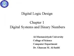 Digital Logic Design Chapter 1 Digital Systems and