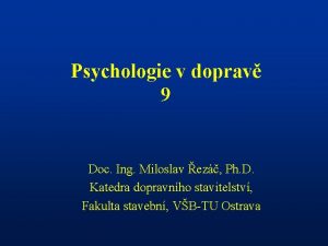 Psychologie v doprav 9 Doc Ing Miloslav ez