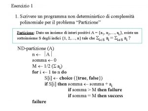 Esercizio 1 1 Scrivere un programma non deterministico