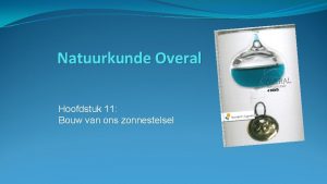 Natuurkunde Overal Hoofdstuk 11 Bouw van ons zonnestelsel