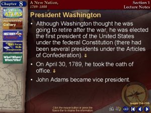 President Washington Although Washington thought he was going