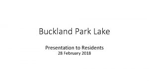 Buckland Park Lake Presentation to Residents 28 February