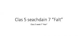 Clas 5 seachdain 7 Falt Class 5 week