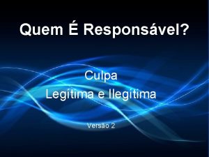 Quem Responsvel Culpa Legtima e Ilegtima Verso 2