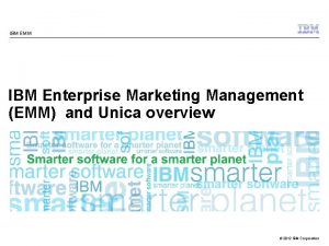 IBM EMM IBM Enterprise Marketing Management EMM and