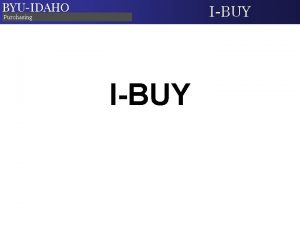 BYUIDAHO IBUY Purchasing IBUY BYUIDAHO Purchasing IBUY What