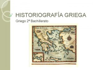 HISTORIOGRAFA GRIEGA Griego 2 Bachillerato Contexto histrico S